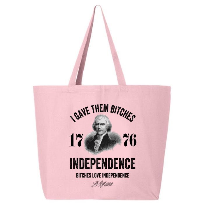 I Gave Them Bitches 1776 Independence Funny Bitches Love Independence 25L Jumbo Tote
