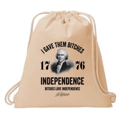 I Gave Them Bitches 1776 Independence Funny Bitches Love Independence Drawstring Bag