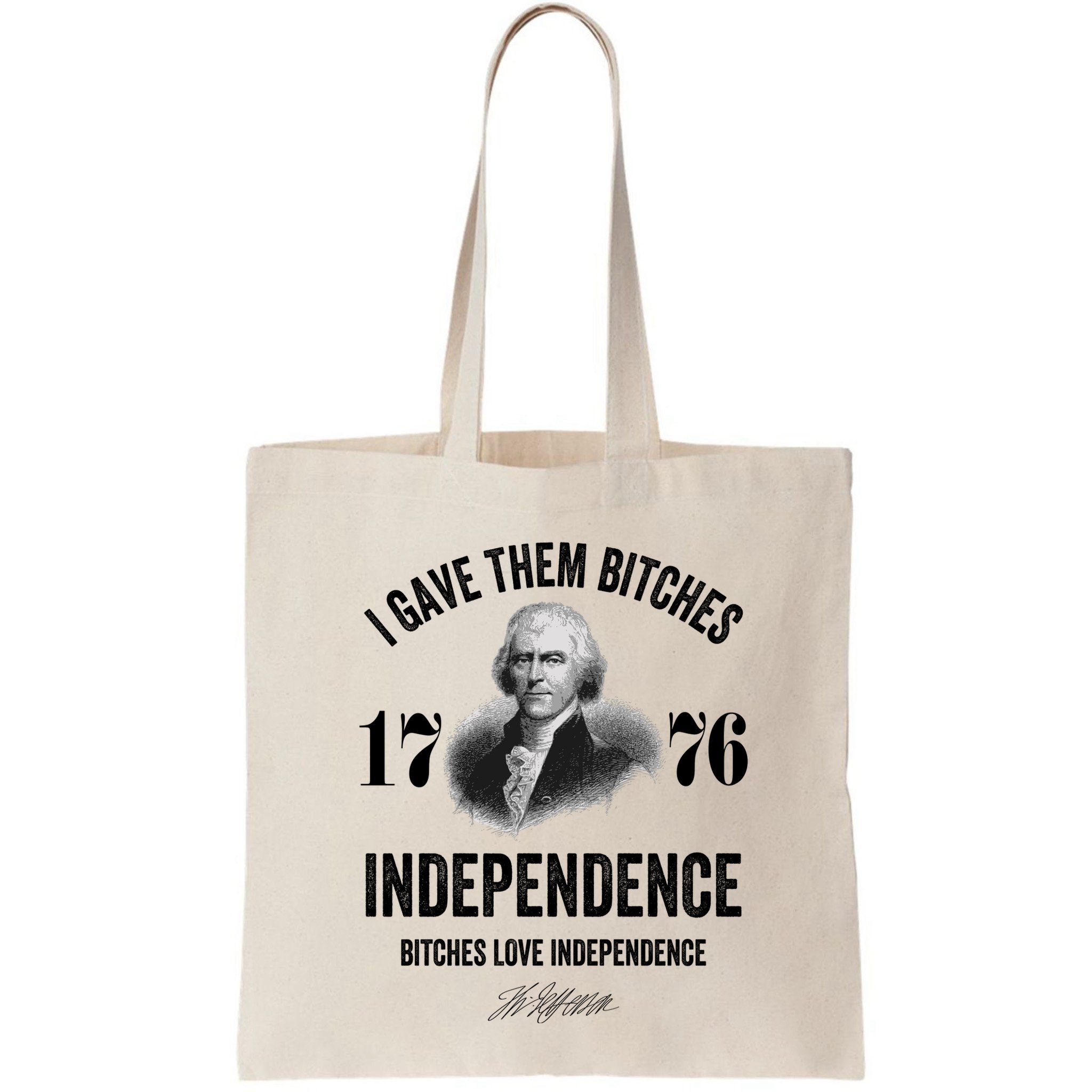 I Gave Them Bitches 1776 Independence Funny Bitches Love Independence Bag