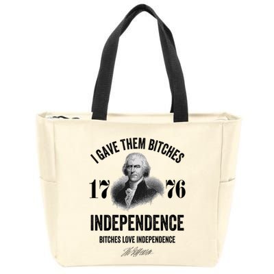I Gave Them Bitches 1776 Independence Funny Bitches Love Independence Zip Tote Bag