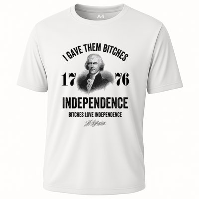 I Gave Them Bitches 1776 Independence Funny Bitches Love Independence Cooling Performance Crew T-Shirt
