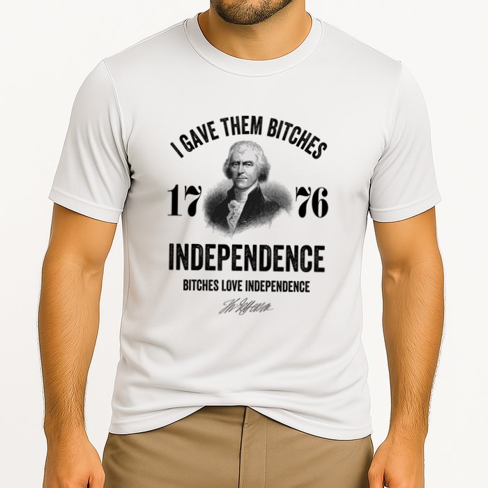 I Gave Them Bitches 1776 Independence Funny Bitches Love Independence Cooling Performance Crew T-Shirt