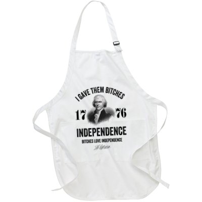 I Gave Them Bitches 1776 Independence Funny Bitches Love Independence Apron