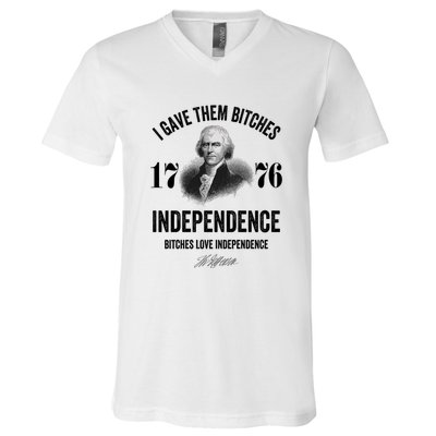 I Gave Them Bitches 1776 Independence Funny Bitches Love Independence V-Neck T-Shirt