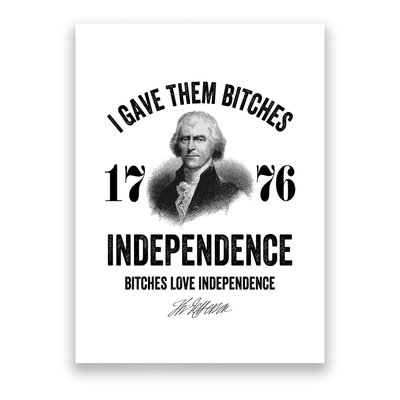 I Gave Them Bitches 1776 Independence Funny Bitches Love Independence Poster