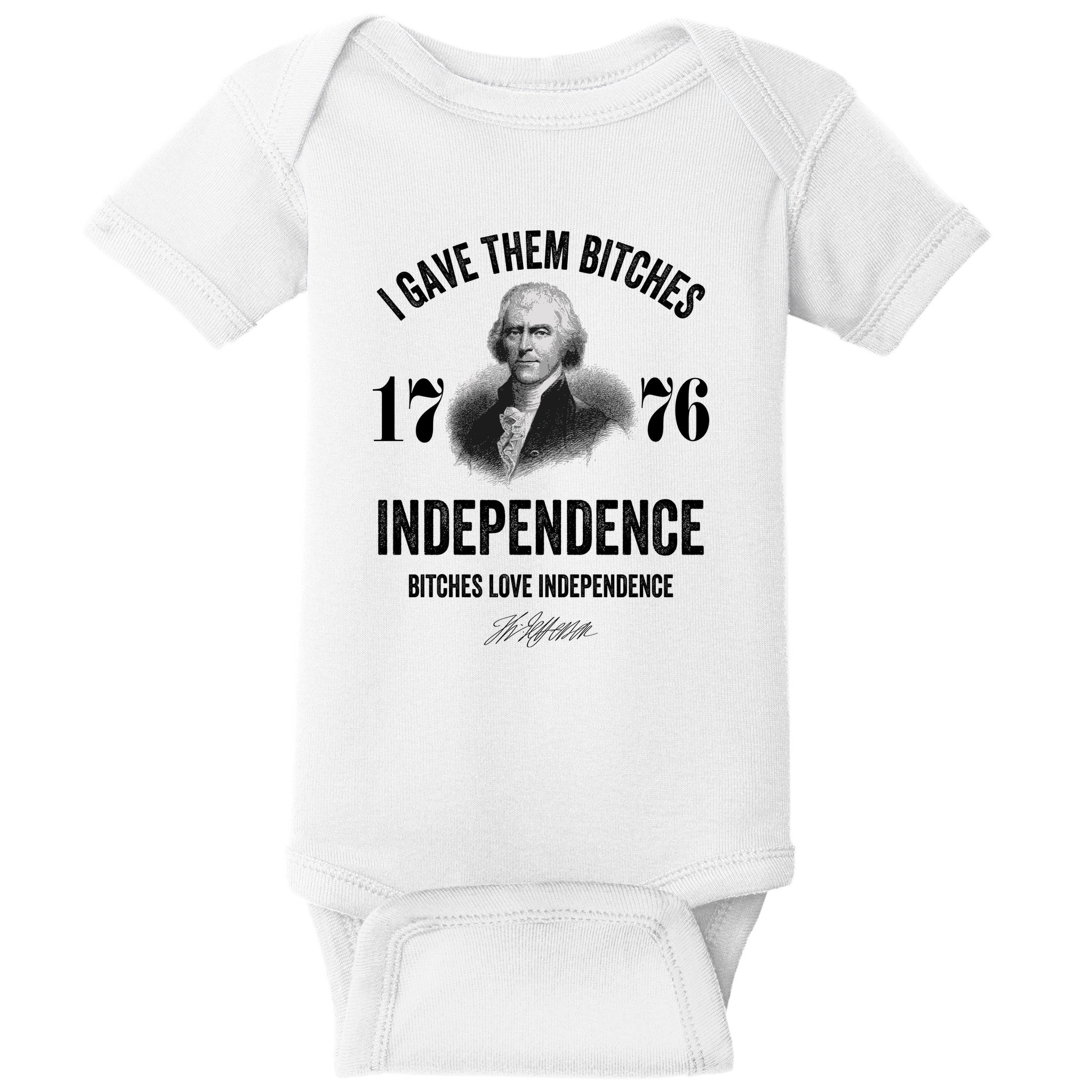 I Gave Them Bitches 1776 Independence Funny Bitches Love Independence Baby Bodysuit