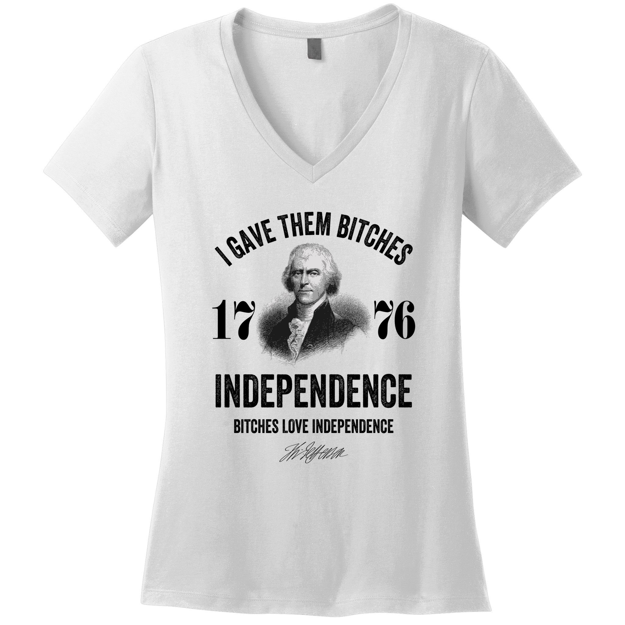 I Gave Them Bitches 1776 Independence Funny Bitches Love Independence Women's V-Neck T-Shirt