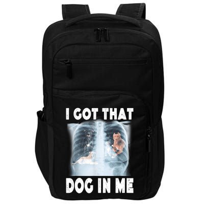 I Got That Dog In Me Xray Meme Funny Friend Impact Tech Backpack