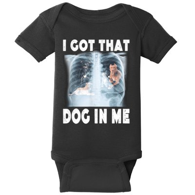 I Got That Dog In Me Xray Meme Funny Friend Baby Bodysuit