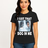 I Got That Dog In Me Xray Meme Funny Friend Womens T-Shirt