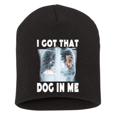 I Got That Dog In Me Xray Meme Funny Friend Short Acrylic Beanie
