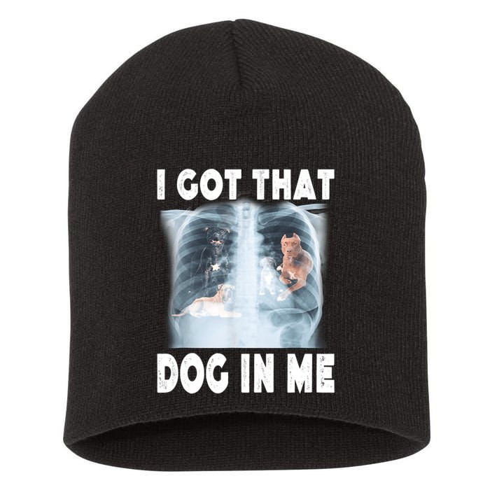 I Got That Dog In Me Xray Meme Funny Friend Short Acrylic Beanie
