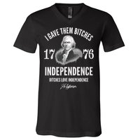 I Gave Them Bitches 1776 Independence Love Independence V-Neck T-Shirt