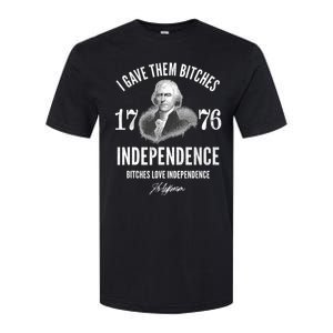 I Gave Them Bitches 1776 Independence Love Independence Softstyle CVC T-Shirt