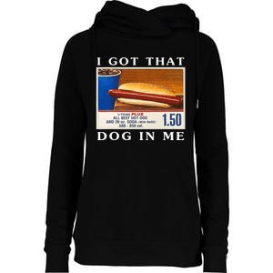 I Got That Dog In Me Funny Hot Dogs Combo Womens Funnel Neck Pullover Hood