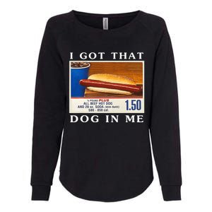 I Got That Dog In Me Funny Hot Dogs Combo Womens California Wash Sweatshirt