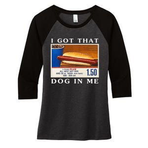 I Got That Dog In Me Funny Hot Dogs Combo Women's Tri-Blend 3/4-Sleeve Raglan Shirt