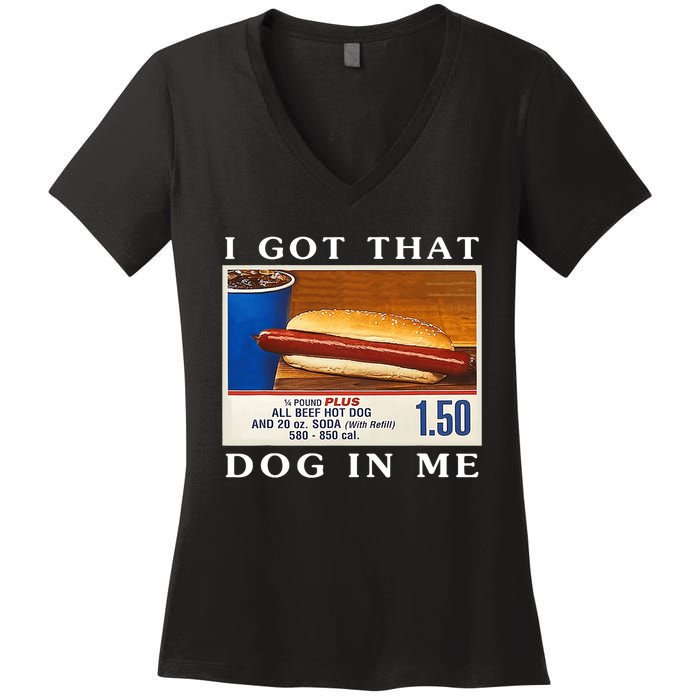 I Got That Dog In Me Funny Hot Dogs Combo Women's V-Neck T-Shirt