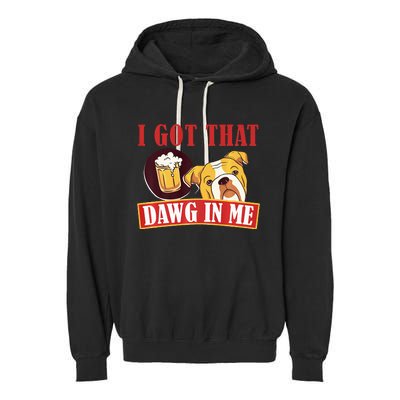 I Got That Dawg In Me Root Beer Dawg  Garment-Dyed Fleece Hoodie