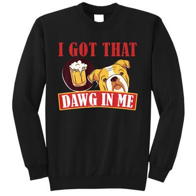 I Got That Dawg In Me Root Beer Dawg  Sweatshirt