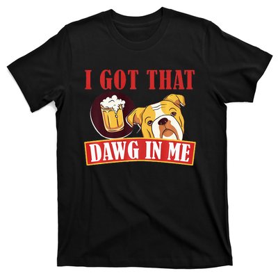 I Got That Dawg In Me Root Beer Dawg  T-Shirt