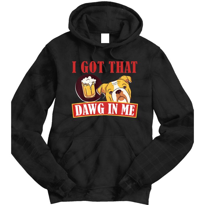 I Got That Dawg In Me Root Beer Dawg  Tie Dye Hoodie