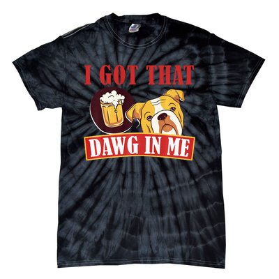 I Got That Dawg In Me Root Beer Dawg  Tie-Dye T-Shirt