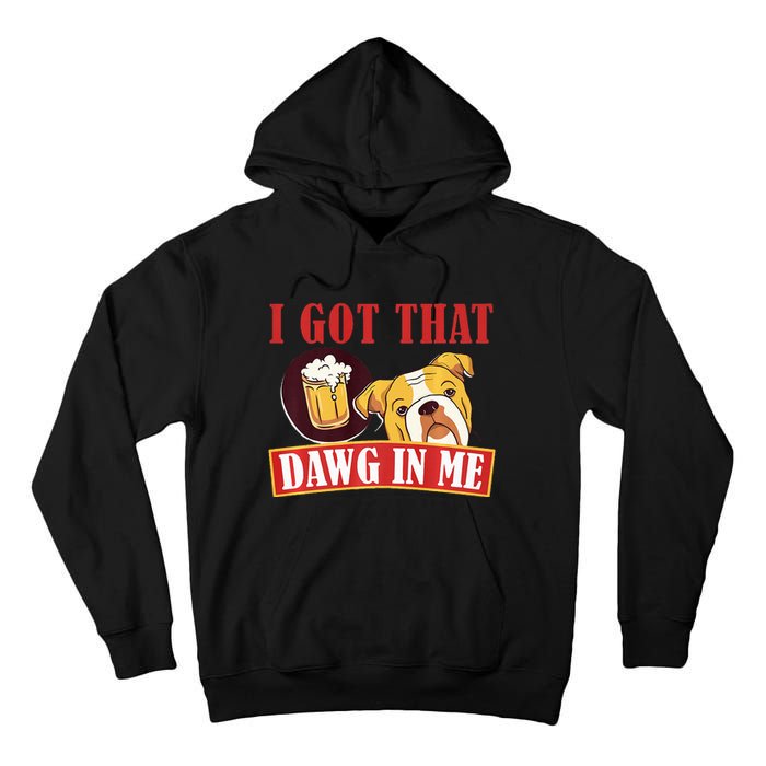 I Got That Dawg In Me Root Beer Dawg  Tall Hoodie