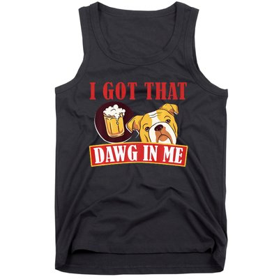 I Got That Dawg In Me Root Beer Dawg  Tank Top