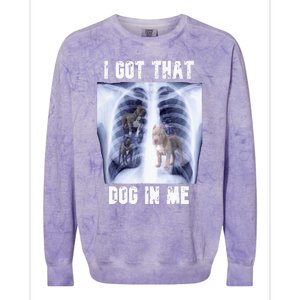 I Got That Dog In Me Xray Colorblast Crewneck Sweatshirt