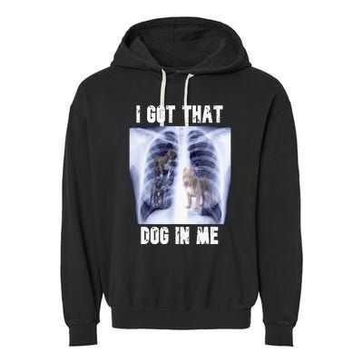 I Got That Dog In Me Xray Garment-Dyed Fleece Hoodie