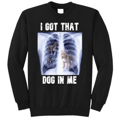 I Got That Dog In Me Xray Sweatshirt