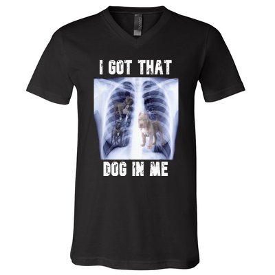 I Got That Dog In Me Xray V-Neck T-Shirt