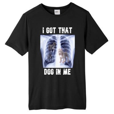 I Got That Dog In Me Xray Tall Fusion ChromaSoft Performance T-Shirt