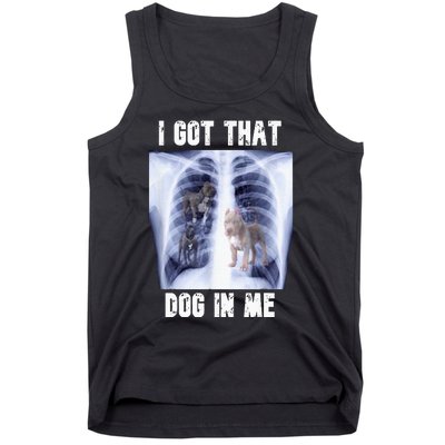 I Got That Dog In Me Xray Tank Top