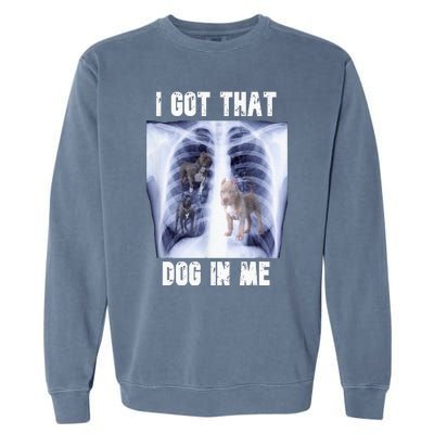 I Got That Dog In Me Xray Garment-Dyed Sweatshirt