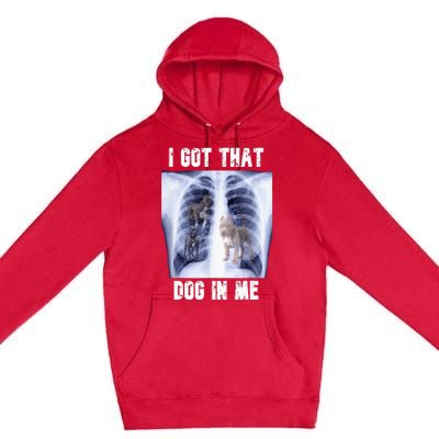 I Got That Dog In Me Xray Premium Pullover Hoodie