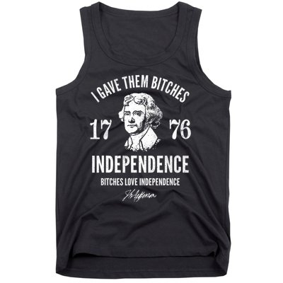 I Gave Them Bitches 1776 Independence Love Independence Tank Top