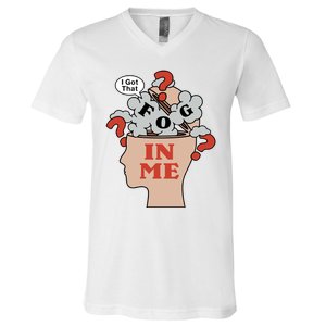 I Got That Fog In Me V-Neck T-Shirt