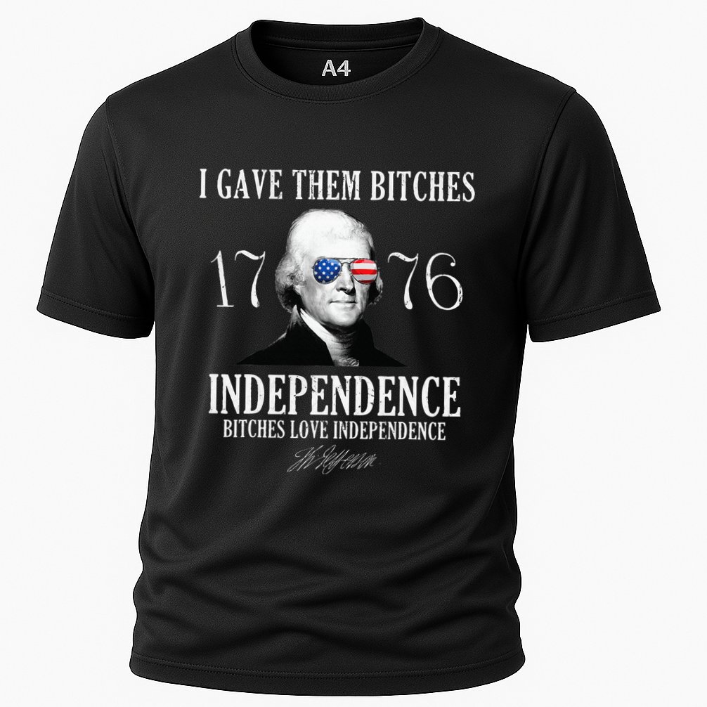 I Gave Them Bitches 1776 Independence Love Cooling Performance Crew T-Shirt
