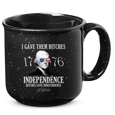 I Gave Them Bitches 1776 Independence Love 15oz Campfire Ceramic Mug