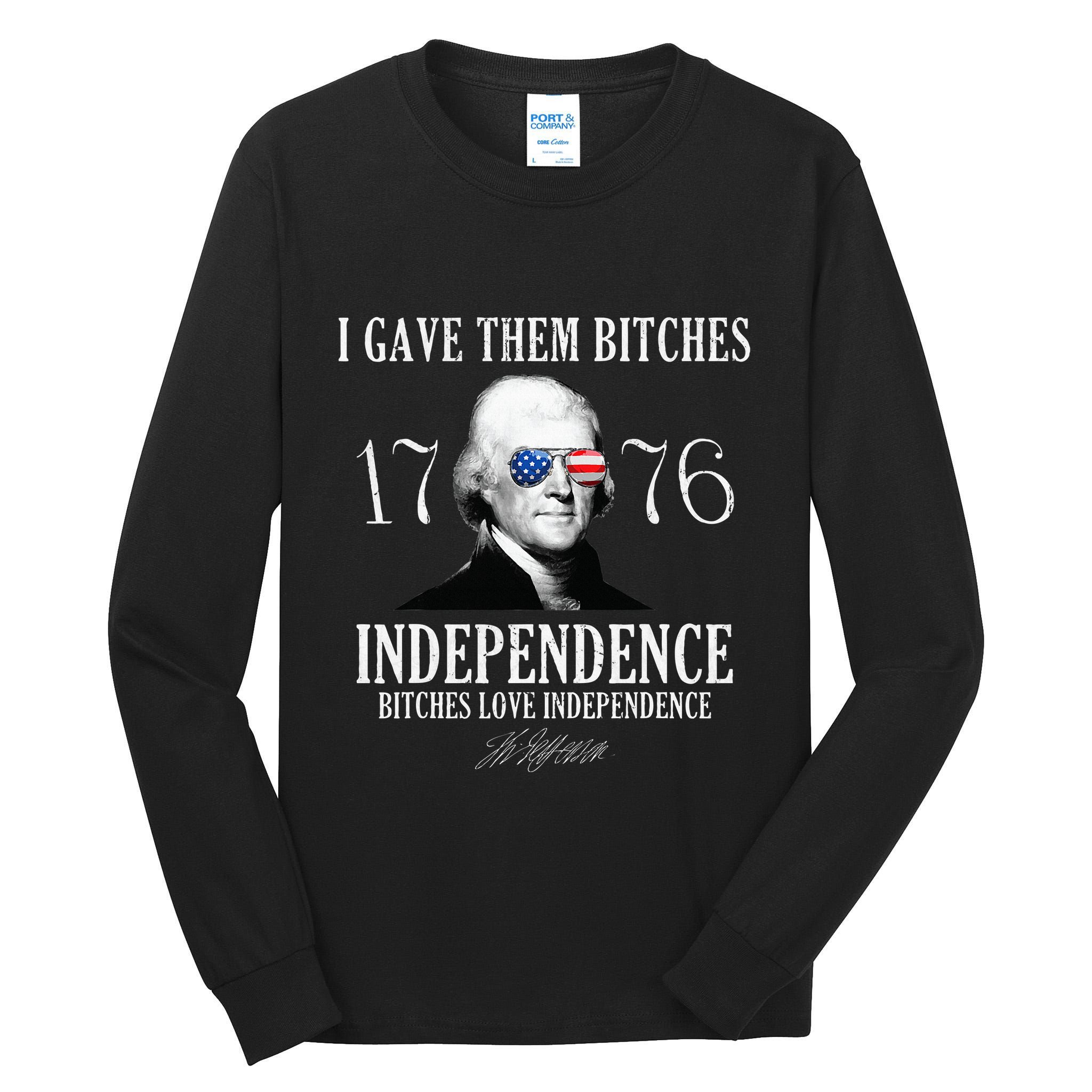 I Gave Them Bitches 1776 Independence Love Tall Long Sleeve T-Shirt