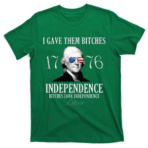 I Gave Them Bitches 1776 Independence Love T-Shirt