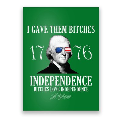 I Gave Them Bitches 1776 Independence Love Poster