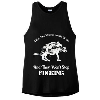I Got Two Wolves Inside Of Me And They Wont Stop Fuckin Ladies PosiCharge Tri-Blend Wicking Tank