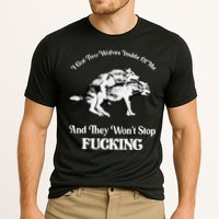 I Got Two Wolves Inside Of Me And They Wont Stop Fuckin Performance Shirt