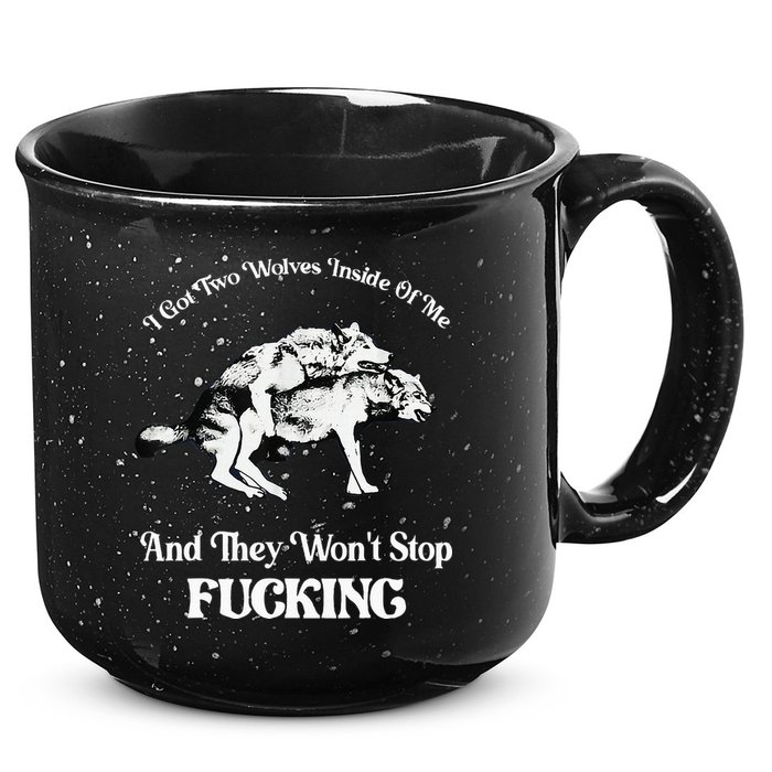 I Got Two Wolves Inside Of Me And They Wont Stop Fuckin 15oz Campfire Ceramic Mug