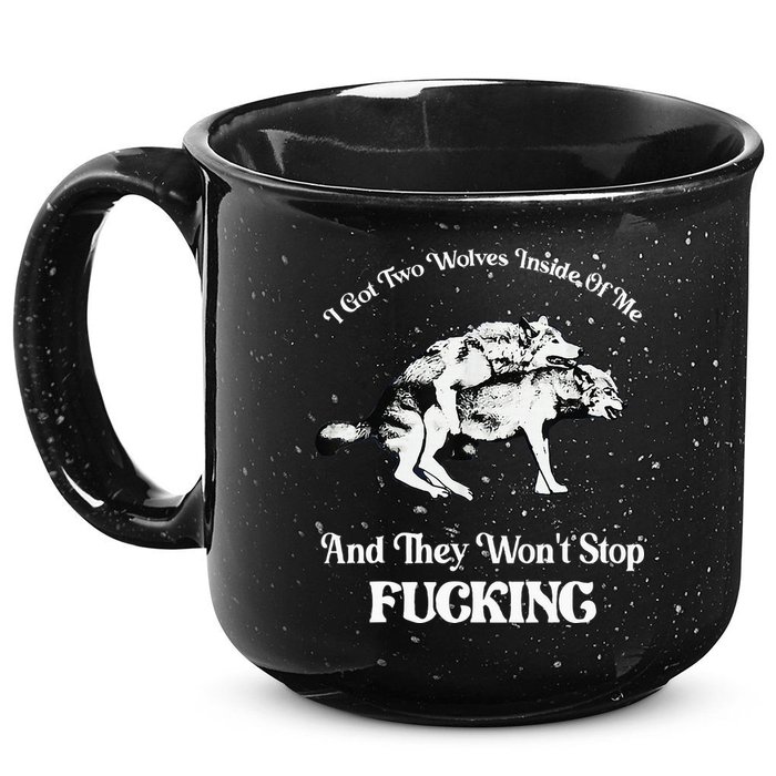 I Got Two Wolves Inside Of Me And They Wont Stop Fuckin 15oz Campfire Ceramic Mug