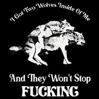 I Got Two Wolves Inside Of Me And They Wont Stop Fuckin Drawstring Bag