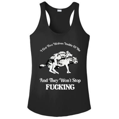 I Got Two Wolves Inside Of Me And They Wont Stop Fuckin Ladies PosiCharge Competitor Racerback Tank